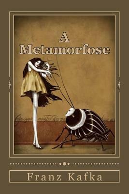 A Metamorfose by Franz Kafka