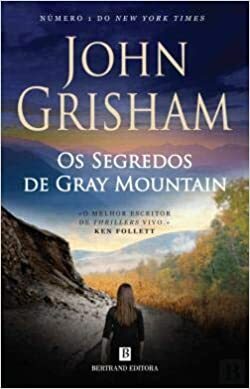 Os Segredos de Gray Mountain by John Grisham