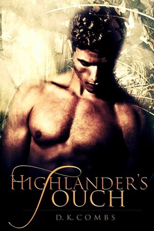 The Highlander's Touch by D.K. Combs