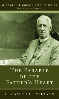 The Parable of the Father's Heart by G. Campbell Morgan