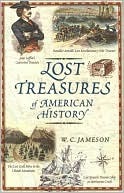 Lost Treasures of American History by W.C. Jameson