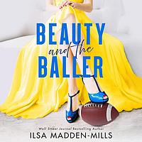 Beauty and the Baller by Ilsa Madden-Mills