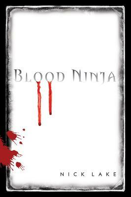 Blood Ninja by Nick Lake