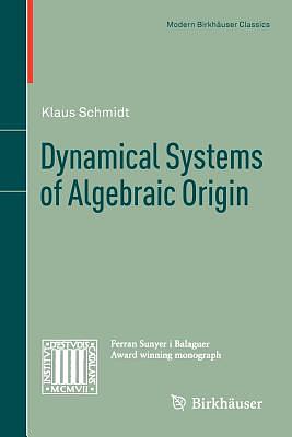 Dynamical Systems of Algebraic Origin by Klaus Schmidt