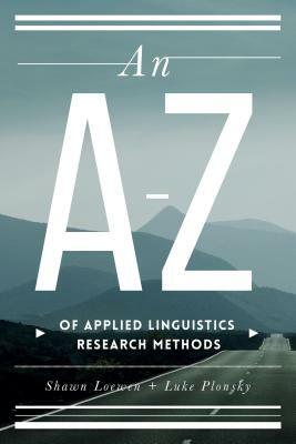 An A-Z of Applied Linguistics Research Methods by Luke Plonsky, Shawn Loewen