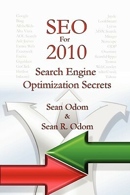 Seo For 2010: Search Engine Optimization Secrets by Sean Odom