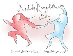 Daddy Daughter Day by Jeff Bridges, Isabelle Bridges Boesch