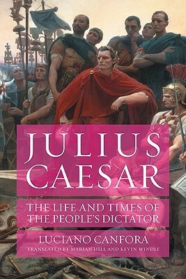 Julius Caesar: The People's Dictator by Luciano Canfora