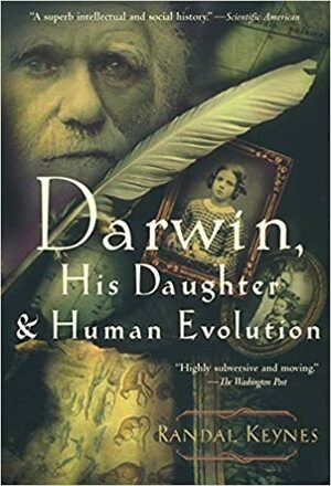 დარვინი, მისი ქალიშვილი და ადამიანის ევოლუცია by Randal Keynes