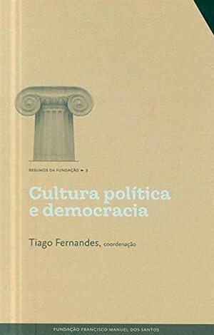 Cultura política e democracia by Tiago Fernandes