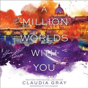 A Million Worlds with You by Claudia Gray