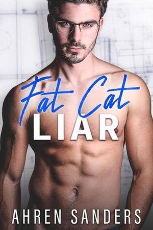 Fat Cat Liar by Ahren Sanders