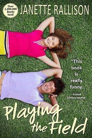 Playing The Field: a hilarious junior high school comedy by Janette Rallison, Janette Rallison