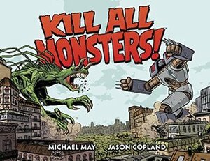 Kill All Monsters Omnibus Volume 1 by Michael May, Jason Copeland