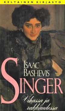 Vihassa ja rakkaudessa by Isaac Bashevis Singer