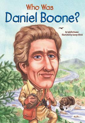 Who Was Daniel Boone? by Sydelle Kramer