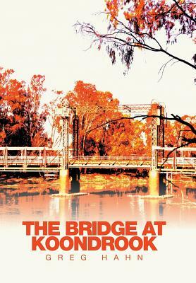 The Bridge at Koondrook by Greg Hahn