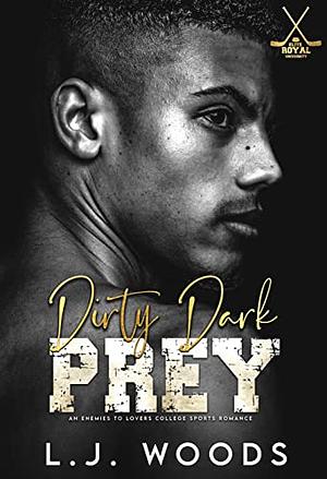 Dirty Dark Prey by L.J. Woods