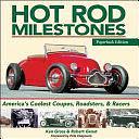 Hot Rod Milestones: America's Coolest Coupes, Roadsters, and Racers by Robert Genat, Ken Gross