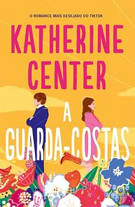 A Guarda-Costas by Katherine Center