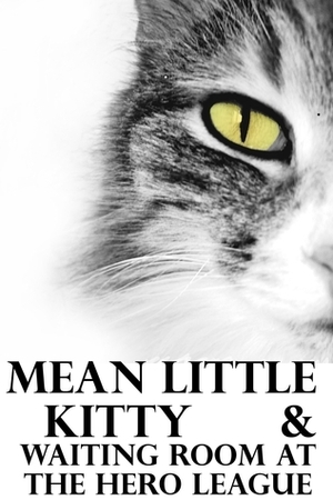 Mean Little Kitty and Waiting Room at the Hero League by Kater Cheek