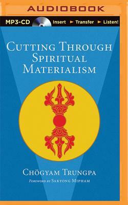 Cutting Through Spiritual Materialism by Chögyam Trungpa