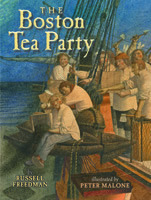 The Boston Tea Party by Russell Freedman, Peter Malone