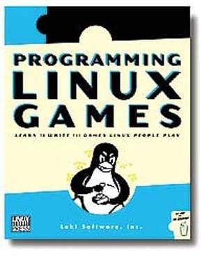 Programming Linux Games by Inc, John R. Hall, Loki Software