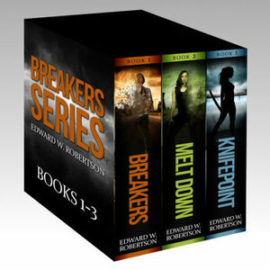 The Breakers Series #1-3 by Edward W. Robertson