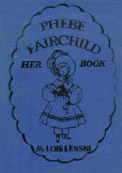 Phebe Fairchild: Her Book by Lois Lenski