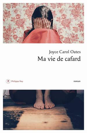 Ma vie de cafard by Joyce Carol Oates