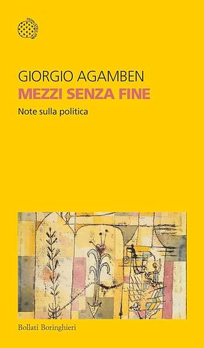 Mezzi senza fine. Note sulla politica by Giorgio Agamben