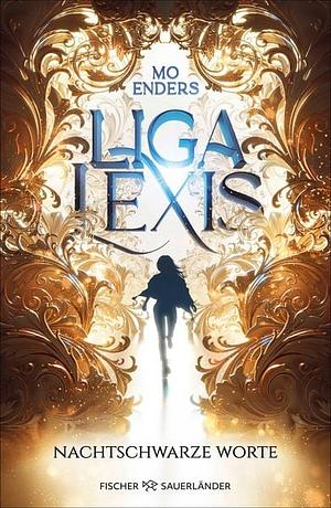 Liga Lexis - Nachtschwarze Worte: Auftakt der neuen großen Buchwelten-Fantasy mit Opposites-Attract-Romance by Mo Enders