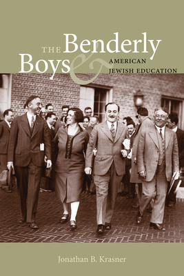 The Benderly Boys & American Jewish Education by Jonathan B. Krasner