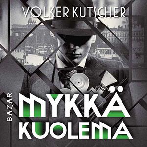 Mykkä kuolema by Volker Kutscher