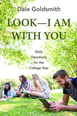 Look-I Am With You by Dale Goldsmith