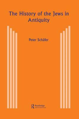 The History of the Jews in Antiquity by Peter Schafer