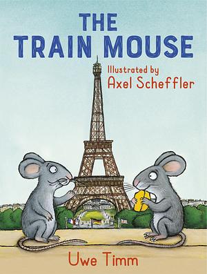 The Train Mouse by Uwe Timm