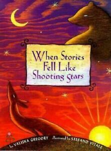 When Stories Fell Like Shooting Stars by Valiska Gregory, Stefano Vitale