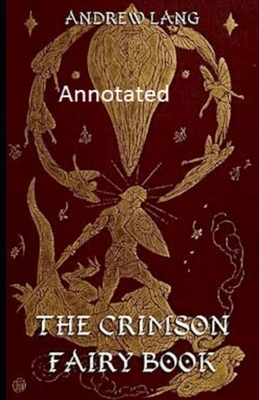 The Crimson Fairy Book Annotated by Andrew Lang