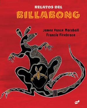Relatos del Billabong by James Vance Marshall