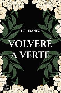 Volveré a verte by Pol Ibáñez