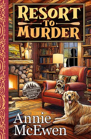 Resort to Murder by Annie McEwen