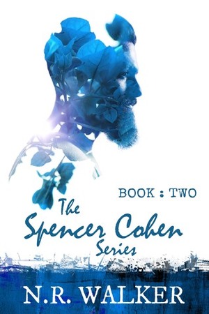 Spencer Cohen, Book Two by N.R. Walker