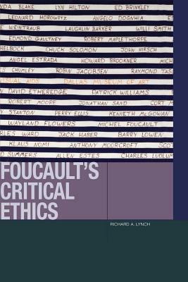 Foucault's Critical Ethics by Richard A. Lynch