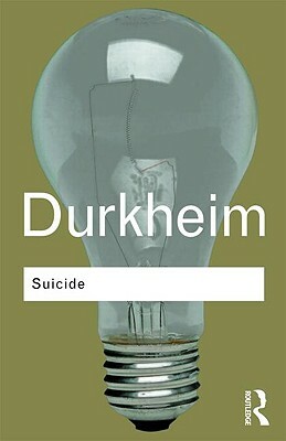 Suicide: A Study in Sociology by Émile Durkheim