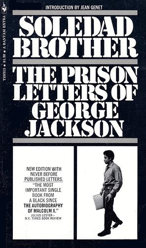 Soledad Brother: The Prison Letters of George Jackson by George L. Jackson