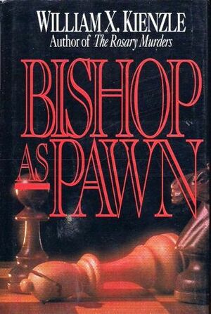 Bishop As Pawn by William X. Kienzle