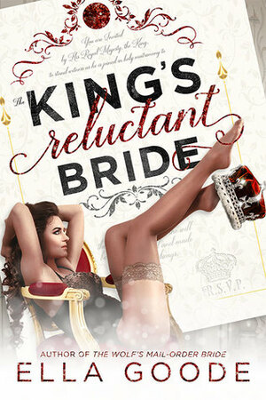 The King's Reluctant Bride by Ella Goode