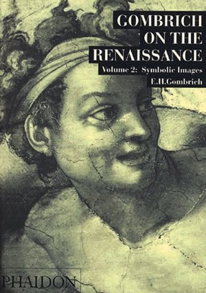 Gombrich on the Renaissance, Volume II: Symbolic Images by E.H. Gombrich